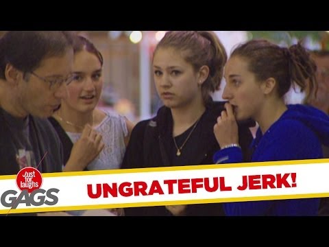 Ungrateful Jerk!