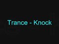 Trance - Knock