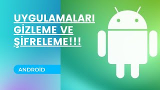 Android Telefonlarda Uygulamaları Gizleme ve Uygu