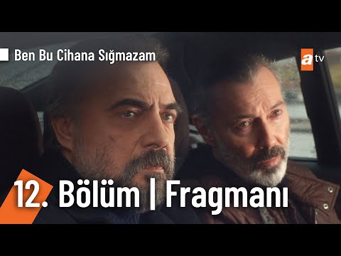 Ben Bu Cihana Sığmazam 12. Bölüm Fragmanı                                                                                                                                                                                                                 