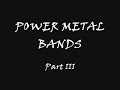 Power Metal Bands III