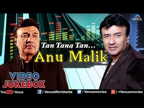 Anu Malik - Tan Tana Tan | Bollywood Hindi Songs | Video Jukebox