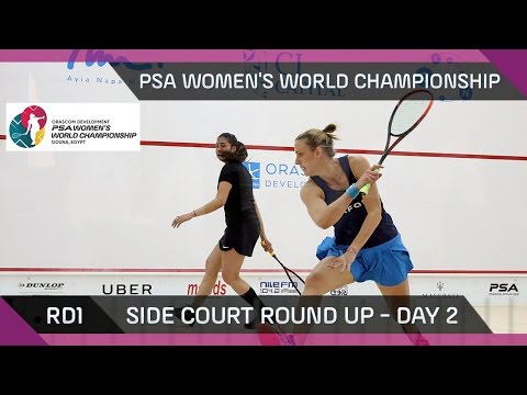 Squash: Side Court Round Up - PSA Women's World Championship - Rd1 - Day2