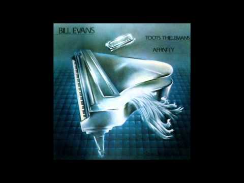Bill Evans & Toots Thielemans – I do it for your love