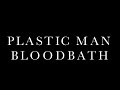 plastic bloodbath plastic bloodbath