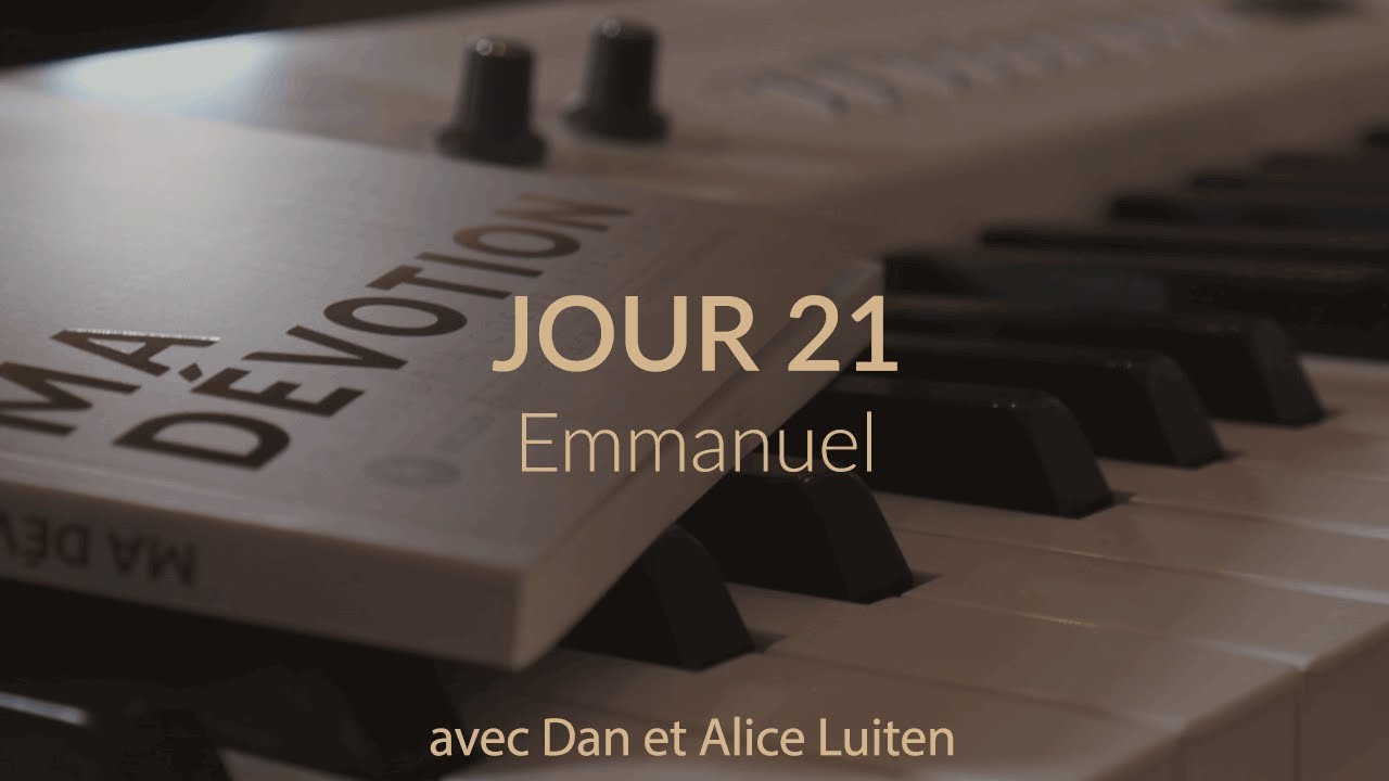 Dan & Alice - "Ma Dévotion" - 21 Emmanuel