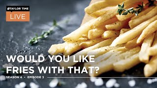 Would You Like Fries With That | S4 E3 | 3/21/23