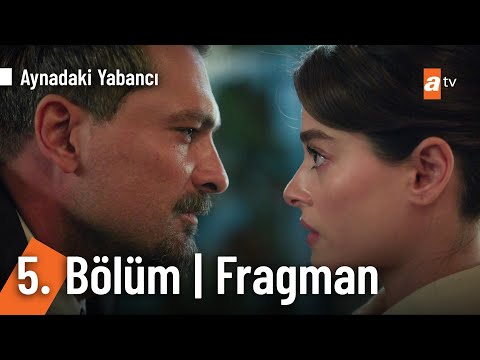 Aynadaki Yabancı 5. Bölüm Fragmanı                                                                                                                                                                                                                        