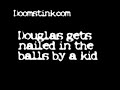 Douglas gets kicked by a little kid Douglas gets kicked by a little kid