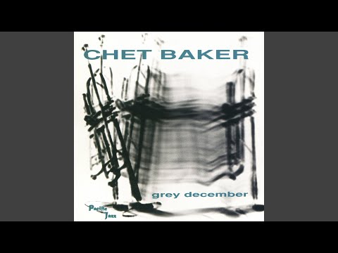 Chet Baker – Grey December