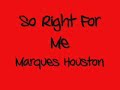 teledysk, klip, Marques Houston,- So Right for Me