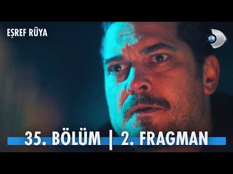 Eşref Rüya 35. Bölüm 2. Fragmanı                                                                                                                                                                                                                          