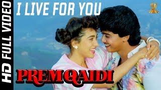 I Live For You Full HD Video Song  Prem Qaidi Hind