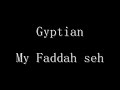 Gyptian - my faddah seh