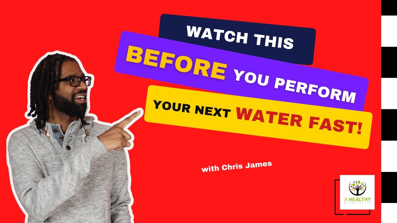 Watch This Before You Perform Your Next Water Fast!