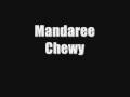 Mandaree-Chewy