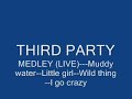THIRD PARTY ---- Medley (Live)
