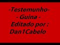 Testemunho - Guina (Part-08 de 08)