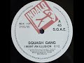Squash Gang - I Want An Illusion