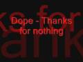 videos de Dope - Thanks for nothing