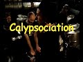 CALYPSOCIATION Steelband - Trini to the bones