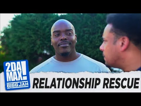 RELATIONSHIP RESCUE | BIGG JAH