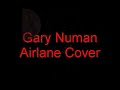 Gary Numan Airlane Cover And Vid