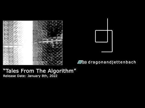 DRAGON AND JETTENBACH - Tales from the Algorithm (2021)