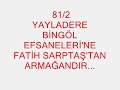 yayladere bingöl 81/2 efsaneler