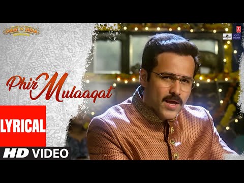 Lyrical Phir Mulaaqat Why Cheat India Emraan Hashmi Shreya D Jubin Nautiyal Kunaal Rangon