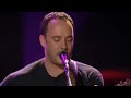 Dave Matthews & Tim Reynolds – Bartender  High Definition