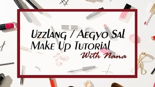 Uzzlang/Aegyo-sal inspired Make-Up tutorial with NANA!