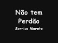 N�o tem perd�o-Sorriso Maroto