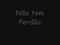 não tem perdão sorriso maroto