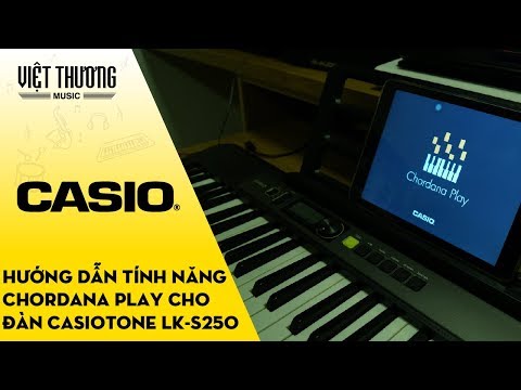 Hướng dẫn tính năng Chordana Play trên đàn Casiotone LK-S250