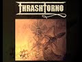 ThrashtornO Inca DemoledoR - TEMA PROPIO