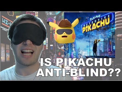 DETECTIVE PIKACHU IS DISCRIMINATORY AGAINST BLIND PEOPLE