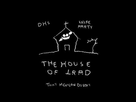Mexican - Download this track here: https://soundcloud.com/that-mexican-dj/the-house-of-lrad Again sorry for the lack of visuals. No video for Knife Party's LRAD and t...