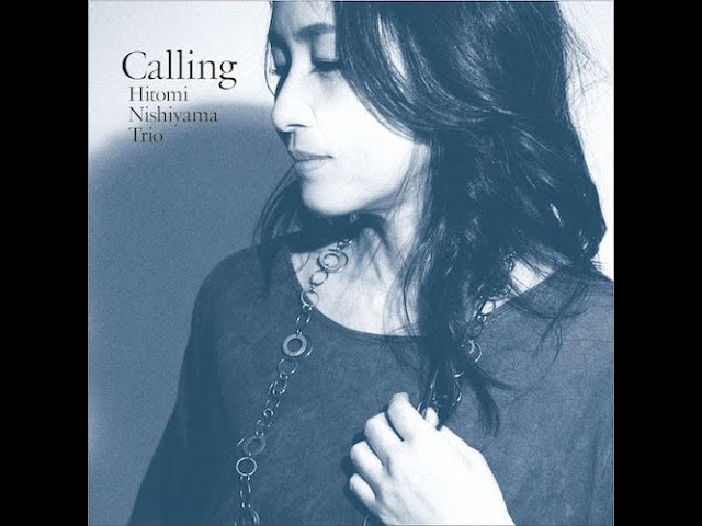 Hitomi Nishiyama Trio (西山瞳) - 収録曲"Etude~Reminiscence~Calling"を収めたTrailerを公開 新譜「Calling」2021年9月15日発売予定 thm Music info Clip