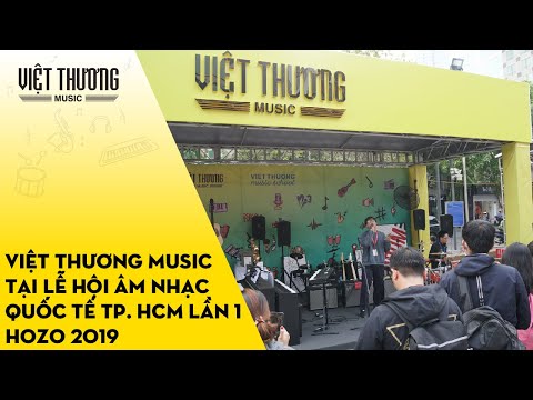 Việt Thương Music tại Lễ hội âm nhạc Quốc tế TP. HCM lần 1 - HOZO 2019