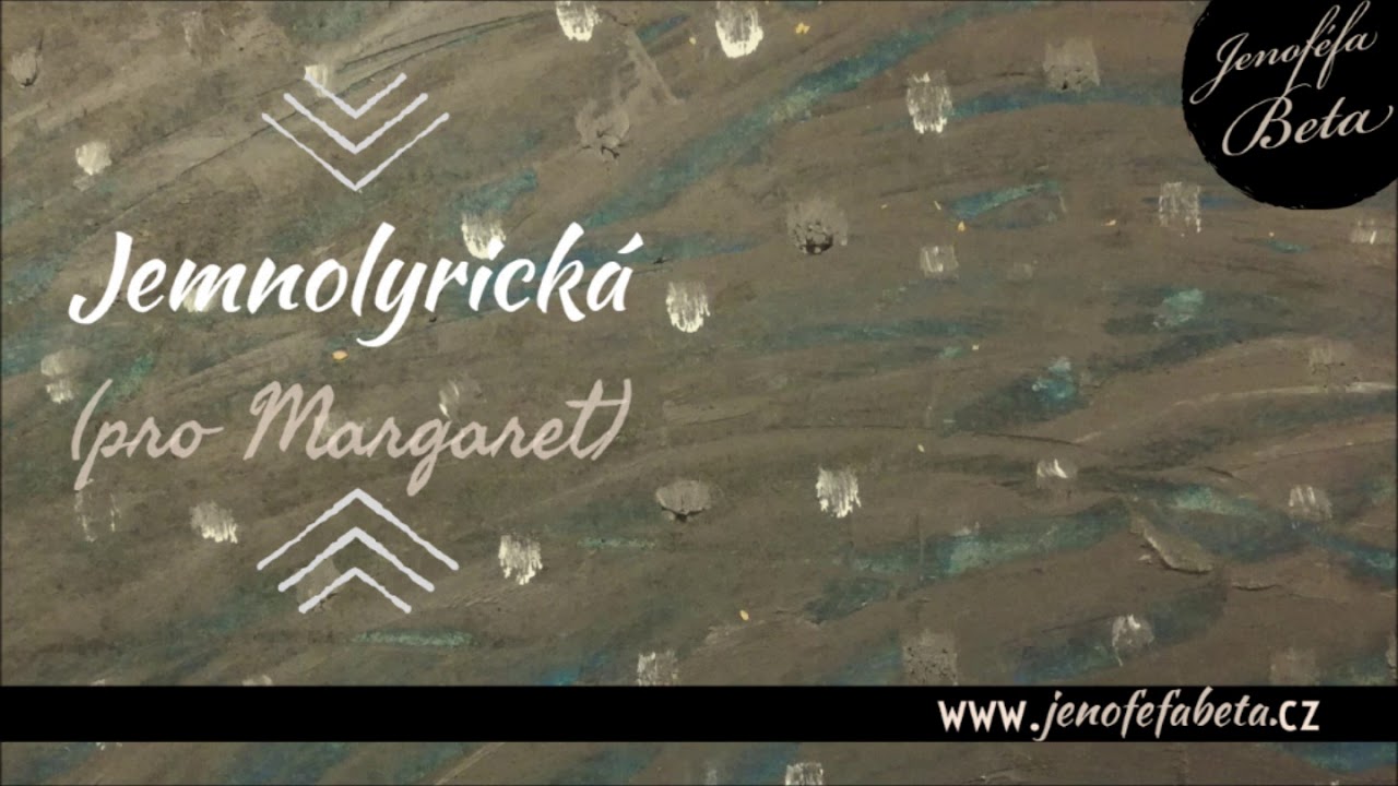 Jemnolyrická (pro Margaret)