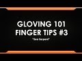 [Gloving 101] Finger Tips #3 