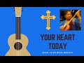 Your Heart Today 