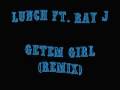 Lunch Get Em Girl (Remix) Video and Lyrics