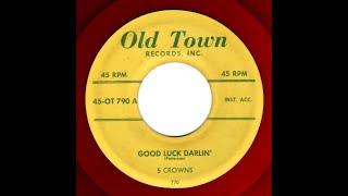 The 5 Crowns - Good Luck Darlin (1953)