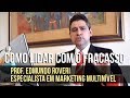 O Fracasso com Edmundo Roveri MMN MLM Multinivel Rede