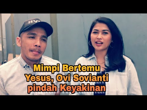 3 Malam Mimpi Bertemu Yesus, Ovi Sovianti (ex Duo Serigala) Putuskan Pindah Keyakinan