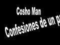 Confesiones de un pajiso - Cosho man