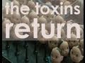 The Toxins Return