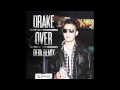 Drake - Over (Dekk Remix)